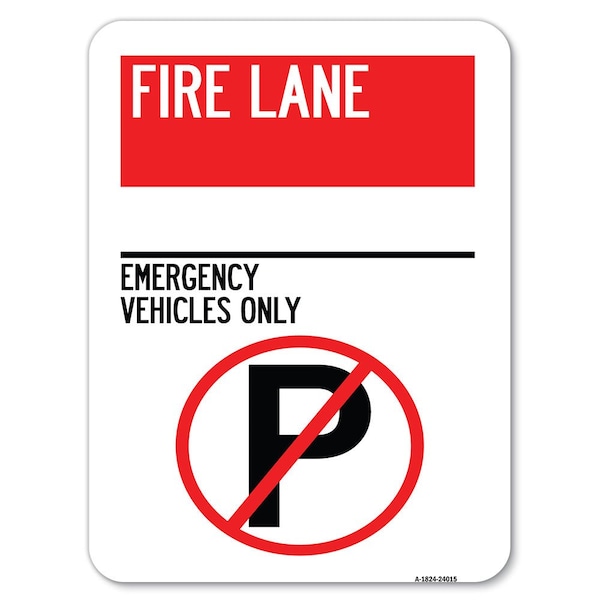Signmission Fire Lane Emergency Vehicles W/ No Parking Heavy-Gauge Alum Parking Sign, 18" x 24", A-1824-24015 A-1824-24015 - main